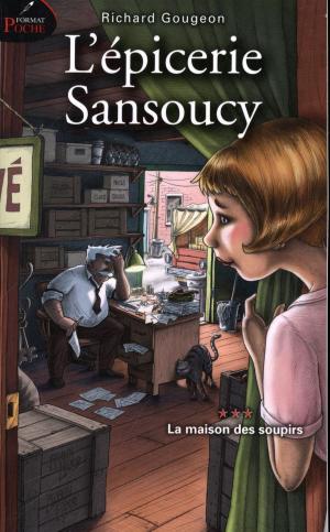 Cover of the book L'épicerie Sansoucy 03 : La maison des soupirs by Rosie Boom