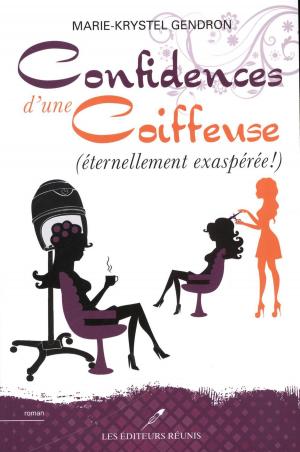 Cover of the book Confidences d'une coiffeuse (éternellement exaspérée !) by Samia Shariff