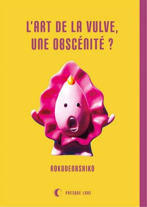 Cover of L'art de la vulve, une obscénité ?