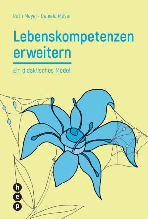 Cover of the book Lebenskompetenzen erweitern (E-Book) by Daniel Hunziker