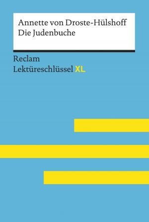 Cover of the book Die Judenbuche von Annette von Droste-Hülshoff: Lektüreschlüssel mit Inhaltsangabe, Interpretation, Prüfungsaufgaben mit Lösungen, Lernglossar. (Reclam Lektüreschlüssel XL) by Bertold Heizmann