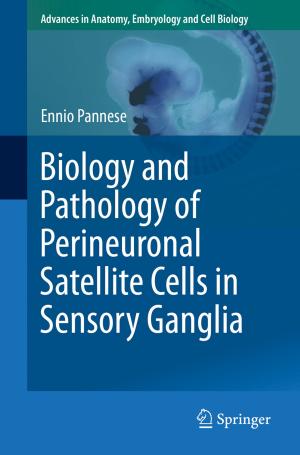 Cover of the book Biology and Pathology of Perineuronal Satellite Cells in Sensory Ganglia by Roberta Turchese