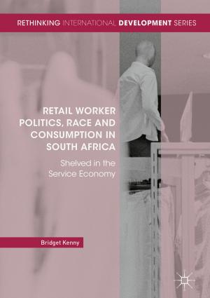Book cover of Retail Worker Politics, Race and Consumption in South Africa