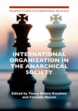 Cover of the book International Organization in the Anarchical Society by James Dickerson, Weiqiang Lv, Weidong He
