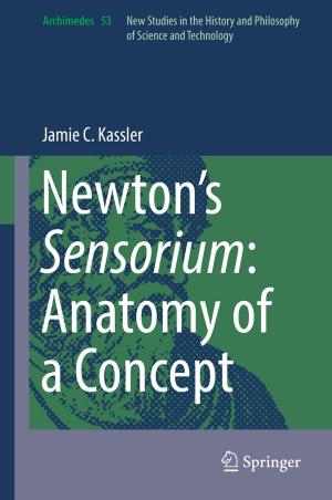 Cover of the book Newton’s Sensorium: Anatomy of a Concept by João M.P.Q. Delgado, Ana Sofia Guimarães, Vasco Peixoto de Freitas