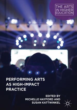 Cover of the book Performing Arts as High-Impact Practice by Brandon M. Turner, Birte U. Forstmann, Mark Steyvers