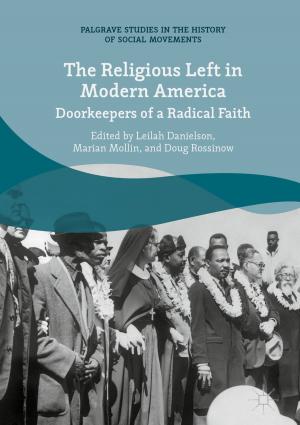 Cover of the book The Religious Left in Modern America by Marcos Zyman, Stephen Majewicz, Anthony E. Clement