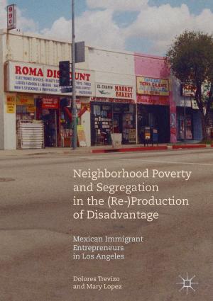 Cover of the book Neighborhood Poverty and Segregation in the (Re-)Production of Disadvantage by 
