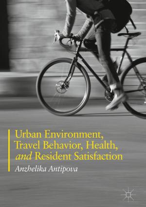 Cover of the book Urban Environment, Travel Behavior, Health, and Resident Satisfaction by Pouya Baniasadi, Vladimir Ejov, Jerzy A. Filar, Michael Haythorpe
