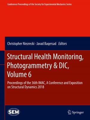 Cover of the book Structural Health Monitoring, Photogrammetry & DIC, Volume 6 by Roy Homburg