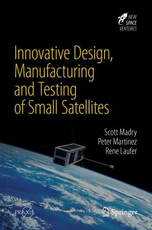 Cover of the book Innovative Design, Manufacturing and Testing of Small Satellites by 