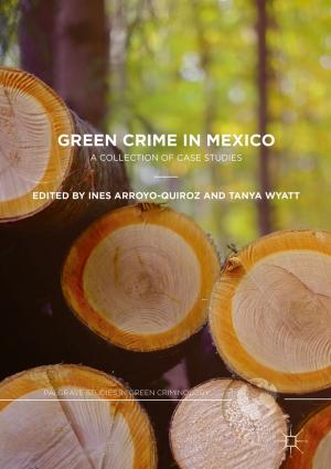 Cover of the book Green Crime in Mexico by Dionisio da Silva Biron, Venina dos Santos, Mara Zeni