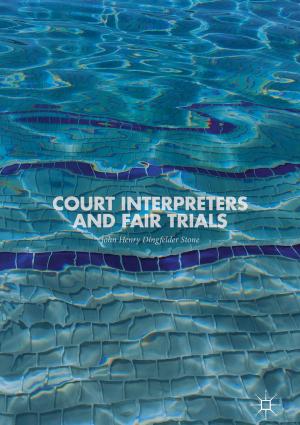 Cover of the book Court Interpreters and Fair Trials by Ton J. Cleophas, Aeilko H. Zwinderman