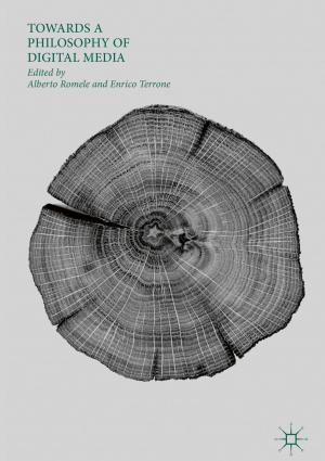 Cover of the book Towards a Philosophy of Digital Media by João Leitão, Rui Ferreira Neves, Nuno C.G. Horta