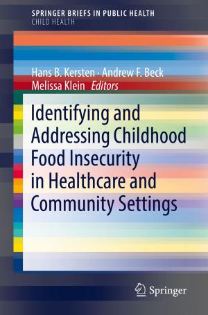 Cover of the book Identifying and Addressing Childhood Food Insecurity in Healthcare and Community Settings by Yuriko Aoki, Yuuichi Orimoto, Akira Imamura
