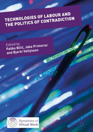 Cover of the book Technologies of Labour and the Politics of Contradiction by Olumuyiwa Temitope Faluyi, Sultan Khan, Adeoye O. Akinola