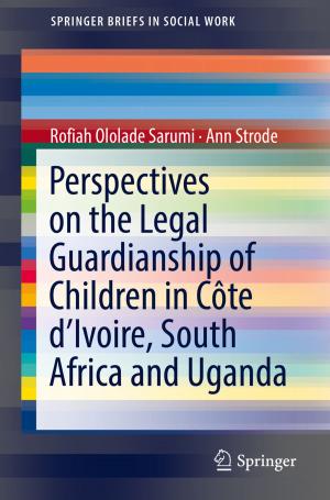 Cover of the book Perspectives on the Legal Guardianship of Children in Côte d'Ivoire, South Africa, and Uganda by Sang-hyun Kim, Thomas Koberda, Mahan Mj