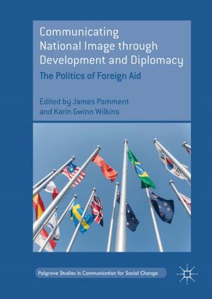 Cover of the book Communicating National Image through Development and Diplomacy by Henning Ulrich, Priscilla Davidson Negraes