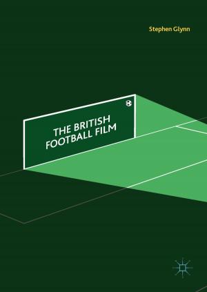Cover of the book The British Football Film by Hanieh Fattahi