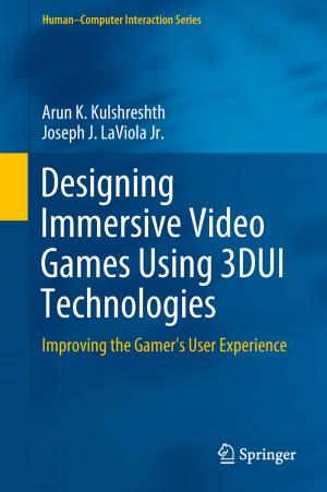 Book cover of Designing Immersive Video Games Using 3DUI Technologies