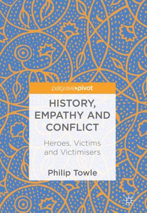 Cover of the book History, Empathy and Conflict by Naser Pour Aryan, Hans Kaim, Albrecht Rothermel