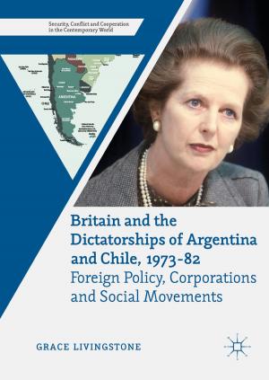 Cover of the book Britain and the Dictatorships of Argentina and Chile, 1973–82 by Naresh Kumar Sehgal, Pramod Chandra P. Bhatt
