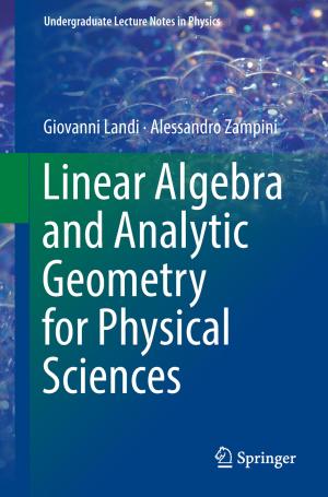 Cover of the book Linear Algebra and Analytic Geometry for Physical Sciences by Soodabeh Saeidnia, Ahmad Reza Gohari, Azadeh Manayi, Mahdieh Kourepaz-Mahmoodabadi