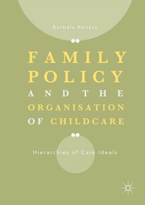 Cover of the book Family Policy and the Organisation of Childcare by Daniel Schall