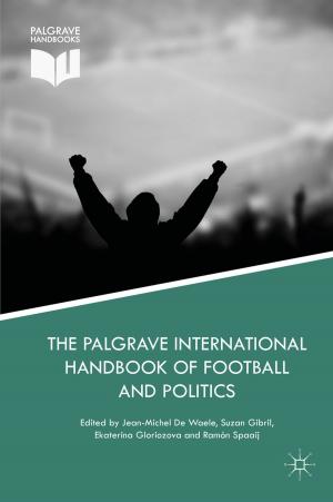 Cover of the book The Palgrave International Handbook of Football and Politics by Robert P. Jones