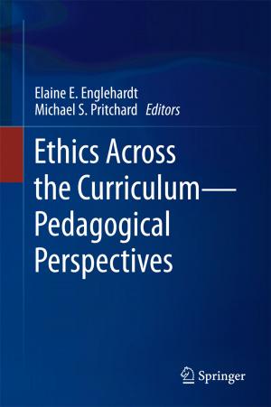 Cover of the book Ethics Across the Curriculum—Pedagogical Perspectives by Cristina G.