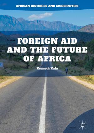 Cover of the book Foreign Aid and the Future of Africa by Graeme Proudler, Liqun Chen, Chris Dalton