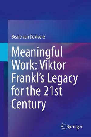 Cover of the book Meaningful Work: Viktor Frankl’s Legacy for the 21st Century by Tuyet L. Cosslett, Patrick D. Cosslett