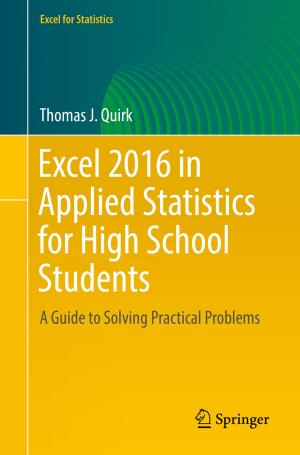 Cover of the book Excel 2016 in Applied Statistics for High School Students by Takeshi Matsuura, Ahmad Fauzi Ismail, Kailash Chandra Khulbe