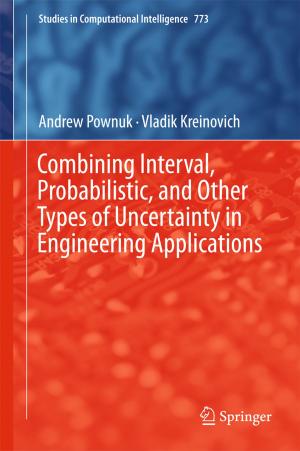 Cover of the book Combining Interval, Probabilistic, and Other Types of Uncertainty in Engineering Applications by Jean-Marc Lévêque, Giancarlo Cravotto, François Delattre, Pedro Cintas