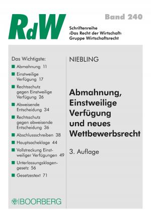 Cover of the book Abmahnung, Einstweilige Verfügung und neues Wettbewerbsrecht by Bernhard Maier, Holger Berens, Andreas Schweitzer