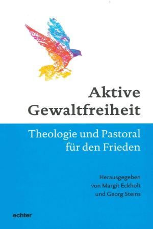 Cover of the book Aktive Gewaltfreiheit by Erich Garhammer, Erich Garhammer