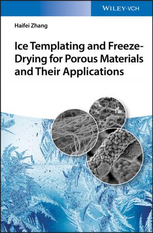 Cover of the book Ice Templating and Freeze-Drying for Porous Materials and Their Applications by Stephen J. Boyes, Yi Huang