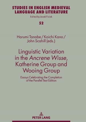 Cover of the book Linguistic Variation in the Ancrene Wisse, Katherine Group and Wooing Group by Cordula Häntzsch