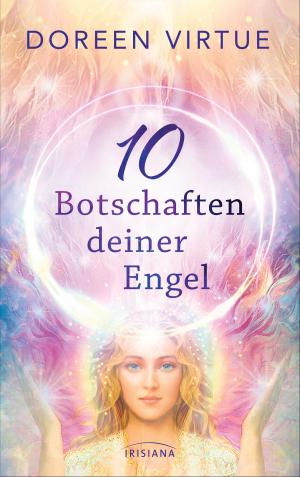 Cover of the book 10 Botschaften deiner Engel by Deepak Chopra, Menas Kafatos