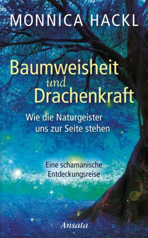 Cover of the book Baumweisheit und Drachenkraft by Diana Cooper