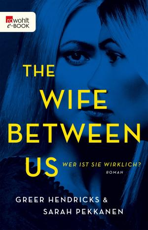 Cover of the book The Wife Between Us by Catherynne M. Valente