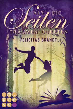 Cover of the book Als die Seiten träumen durften (Die Geschichtenspringer 3) by F. Santini