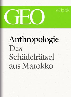 Cover of Anthropologie: Das Schädelrätsel von Marokko (GEO eBook Single)