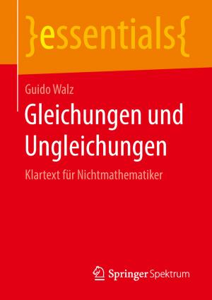 Cover of the book Gleichungen und Ungleichungen by Hendrik Jan van Randen, Christian Bercker, Julian Fieml