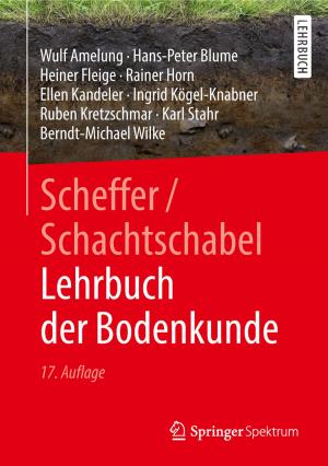 Cover of the book Scheffer/Schachtschabel Lehrbuch der Bodenkunde by Uwe Streeck, Jürgen Focke, Claus Melzer, Jesko Streeck