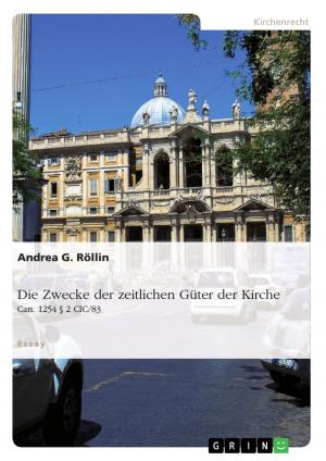 Cover of the book Die Zwecke der zeitlichen Güter der Kirche (Can. 1254 § 2 CIC/83) by Gebhard Deissler