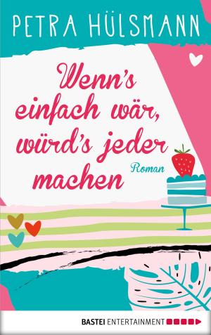 Cover of the book Wenn's einfach wär, würd's jeder machen by Patricia Holden