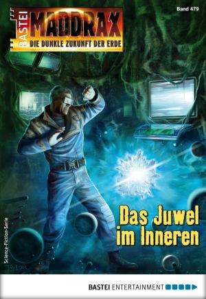 Cover of the book Maddrax 479 - Science-Fiction-Serie by Kerstin Gier
