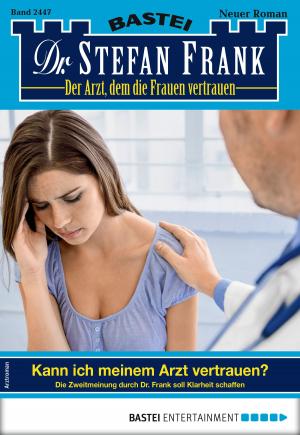 Book cover of Dr. Stefan Frank 2447 - Arztroman