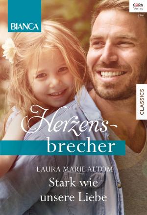 Cover of the book Stark wie unsere Liebe by CAROLINE ANDERSON